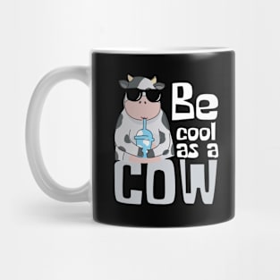 Be Cool As A Cow Funny Mug